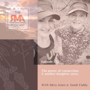 The RMA Podcast. Episode 12. The Power of connection. A mother and daughter story. With Mery Jones & Sandi Faddy.