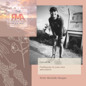 The RMA Podcast. Episode 8. Finding joy in your own adventures with Michelle Hooper.