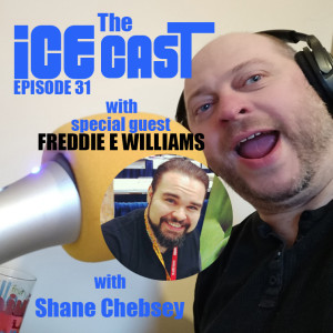 The ICE-CAST - Episode 31 -Freddie E Williams