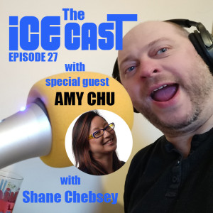 The ICE-CAST - Episode 27 -Amy Chu