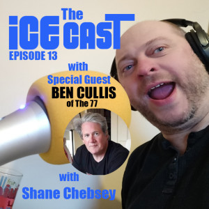 The ICE-CAST - Episode 13 -Ben Cullis & The 77