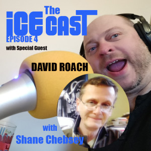 The ICE-CAST - Episode 4 -David Roach