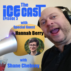 The ICE-CAST - Episode 3: Hannah Berry