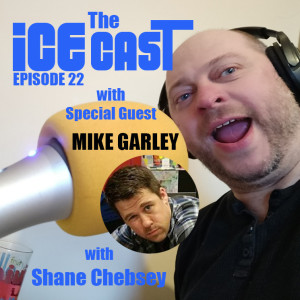 The ICE-CAST - Episode 22 - Mike Garley
