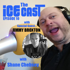 The ICE-CAST - Episode 10 -Jimmy Broxton