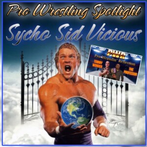 Pro Wrestling Spotlight: Sycho Sid Vicious