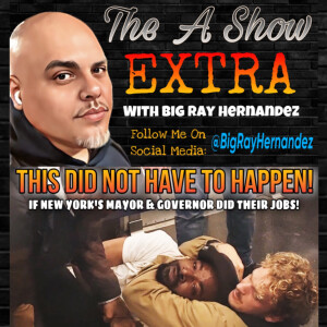 THE A SHOW EXTRA WITH BIG RAY 5/5/23: Taking The Law Into Your Own Hands