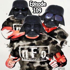 The new Force order: a Star Wars podcast - Episode 109- This is the c@€£ you are looking for.