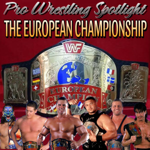 Pro Wrestling Spotlight: WWE European Championship