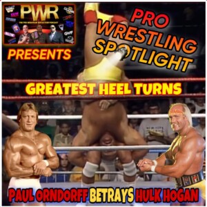Pro Wrestling Spotlight: Pro Wrestling’s Greatest Heel Turns - Paul Orndorff Betrays Hulk Hogan!