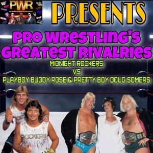 PWR Presents: Pro Wrestling’s Greatest Rivalries - Midnight Rockers vs Buddy Rose & Doug Somers