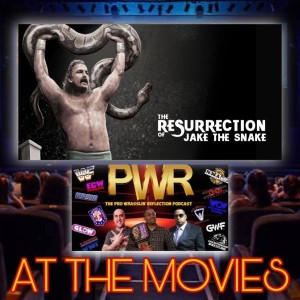 PWR AT THE MOVIES: The Resurrection of Jake the Snake (2015)
