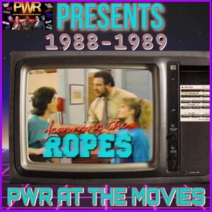 PWR AT THE MOVIES: Learning The Ropes (1988-1989)
