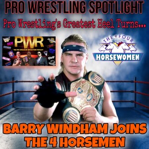 PWR PRESENTS: Pro Wrestling Spotlight - Barry Windham Joins The 4 Horsemen