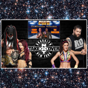 Pro Wrasslin’ Reflection Episode 191: NXT TAKEOVER BROOKLYN 1 (2015)