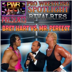 Pro Wrestling Spotlight: Pro Wrestling’s Greatest Rivalries- BRET HART VS. MR. PERFECT