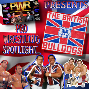 PWR Presents - Pro Wrestling Spotlight: THE BRITISH BULLDOGS