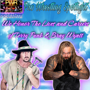 Pro Wrestling Spotlight: Honoring The Careers & Lives Of Terry Funk & Bray Wyatt