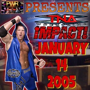 Pro Wrasslin’ Reflection Episode 177: TNA iMPACT 1/14/05!