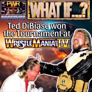 PWR Presents: What If?.. TED DIBIASI WON THE WRESTLEMANIA 4 TOURNAMENT