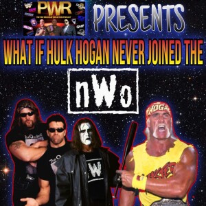 PWR Presents: What If?.. HULK HOGAN NEVER JOINED THE NWO