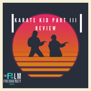 The Film Frequency: Karate Kid III Review
