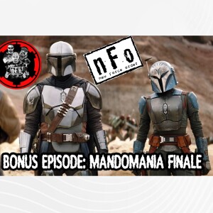 nFo Mandalorian Season 3 Finale Bonus!