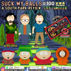 Suck My Balls #100 - S7E1 Canceled - “Suck My Jagon”