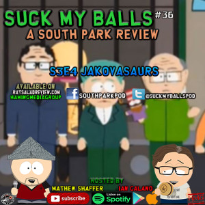 Suck My Balls #36 - Season 3 Episode 4 Jakovasaurs -