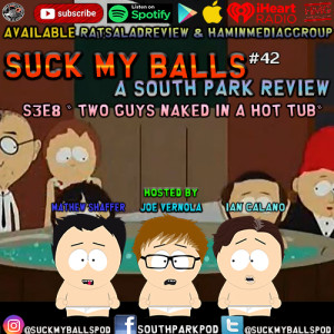 Suck My Balls #42 - S3E8 Two Guy's Naked In A Hot Tub - 