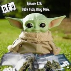 The New Force Order: A Star Wars Podcast Episode 129: Baby Yoda drug mule