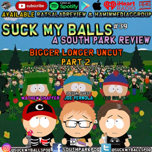 Suck My  Balls #39 - Bigger, Longer Uncut Pt 2. Guest Host Joe Vernola!