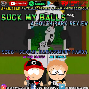 Suck My Balls #40 - S3E6 Sexual Harassment Panda - 