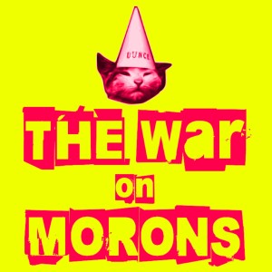 The War On Morons Episode 70 - Costumed Covidiocy & Cartoon Stupidity