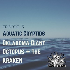 Episode 3: Oklahoma Octopus + the Kraken