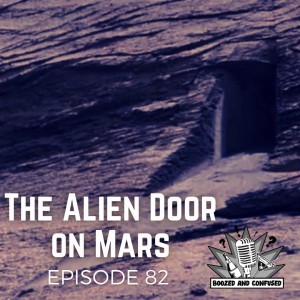 Episode 82: The Alien Door on Mars