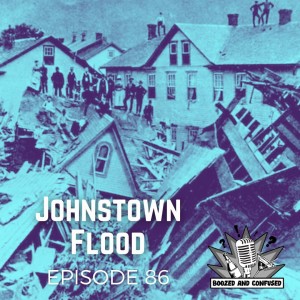 Episode 86: Johnstown Flood