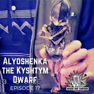 Episode 17: Alyoshenka the Kyshtym Dwarf