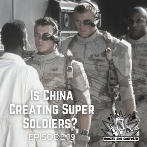 Episode 19: Is China Creating Super Soldiers?