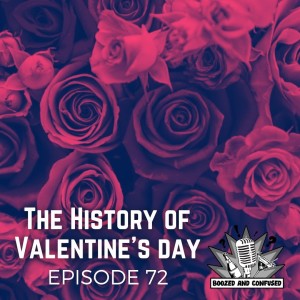 Episode 72: The History of Valentine’s Day