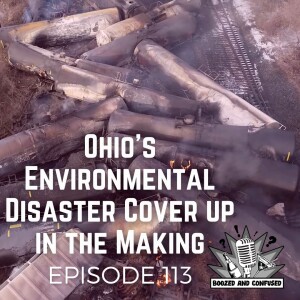 Episode 113: Ohio’s Environmental Disaster Cover Up in the Making