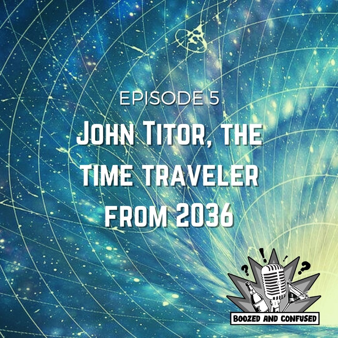 Episode 5: Time Travel and John Titor (Part 1)