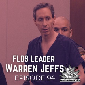 Episode 94: Warren Jeffs and the FLDS