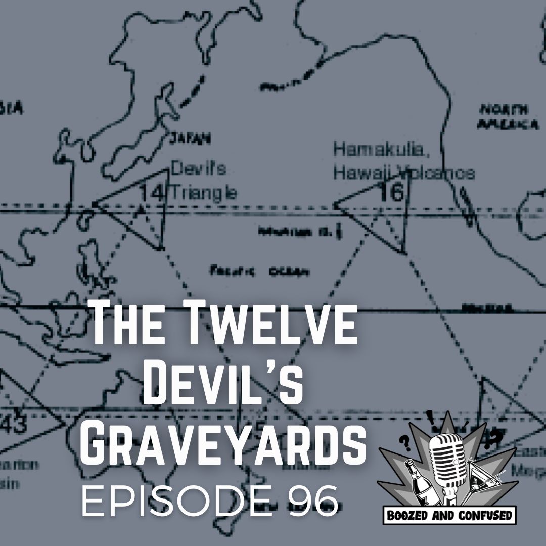 Episode 96: The Twelve Devil’s Graveyards