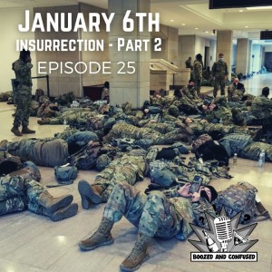 [Bonus] Episode 25: January 6th Insurrection - Part 2