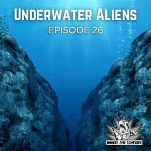 Episode 26: Underwater Aliens