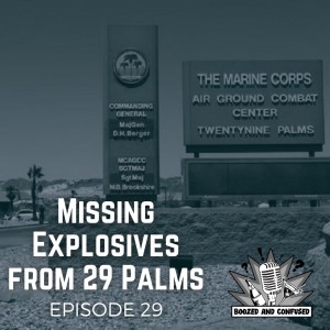 Episode 29: Missing Explosives from Twentynine Palms