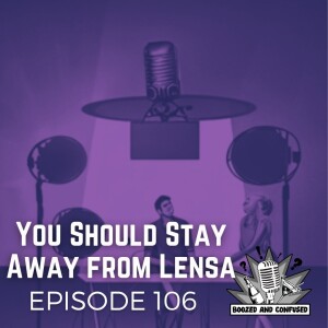 Episode 106: You Should Stay Away From Lensa