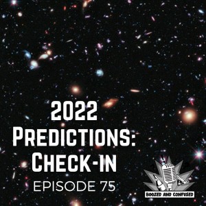 Episode 75: 2022 Predictions: Check-In