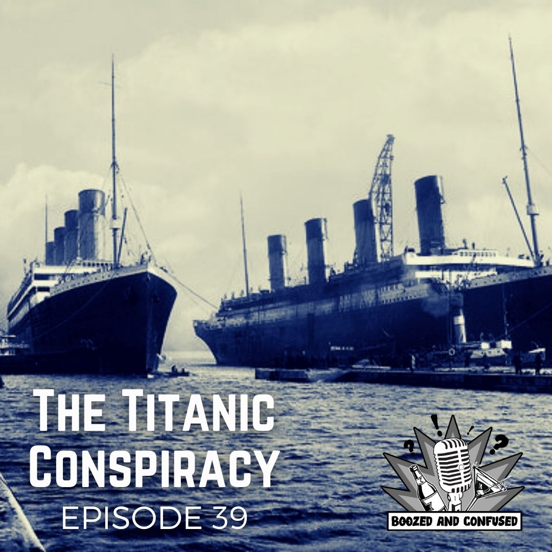 Episode 39: The Titanic Conspiracy